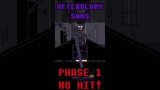 Afterglory Sans Phase 1 NO HIT undertale hitless nohit challenge undertaleau undertalefangame [upl. by Charleen855]