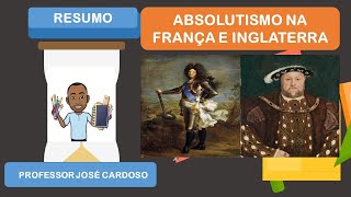 O ABSOLUTISMO NA FRANÇA E NA INGLATERRA  RESUMO DE HISTÓRIA [upl. by Ridan]