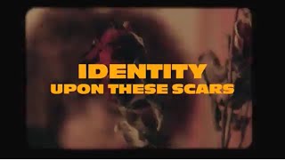 Upon These Scars Identity Music Video [upl. by Enilamme]