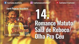 Santanna O Cantador  14 Pout Pourri  Romance Matuto  Numa Sala de Reboco  Olha Pro Ceu [upl. by Eniluqcaj]