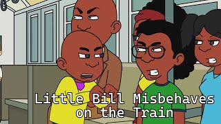 Little Bill Misbehaves on the Train [upl. by Refotsirc855]