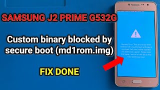 Samsung G532G  Custom binary blocked by secure boot md1romimg fix done [upl. by Ennahtur]