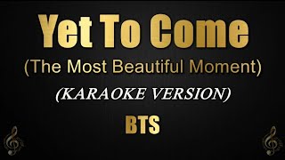 Yet To Come  BTS Karaoke [upl. by Maddis]