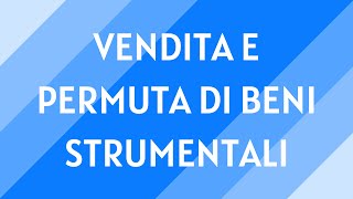 14 Vendita e permuta di beni strumentali [upl. by Marvin]