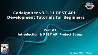 Learn CodeIgniter v3111 Rest API Development for beginners 1 Introduction amp Downloading Setup [upl. by Koetke]