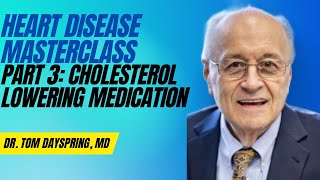 Heart Disease Masterclass  Tom Dayspring MD – Part 3 Cholesterol Lowering Medication [upl. by Aillij]