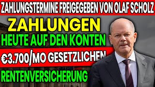 ZAHLUNGSTERMINE FREIGEGEBEN VON OLAF SCHOLZ €3700MO Gesetzlichen Rentenversicherung AUF DEN KONTEN [upl. by Faust]