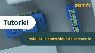 Installer un contrôleur de serrure io  Somfy pro [upl. by Galitea]