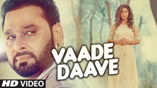 Nachhatar Gill  VAADE DAAVE Video Song  Rupin Kahlon  Latest Punjabi Song 2016 [upl. by Killian]