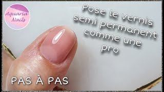 Pose le vernis semi permanent comme une pro  TUTO  PAS A PAS [upl. by Annuahsal]