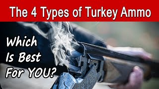 The 4 Types Of Turkey Hunting Ammo  How To Pick The Right Shells For You [upl. by Mic]