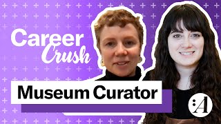 What Does it Take to be a Museum Curator  Career Crush [upl. by Nidnarb749]