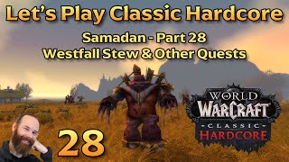 Westfall Stew amp Other Quests  Ep 28  Lets Play WoW Classic Hardcore  Samadan [upl. by Esoranna]