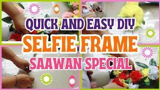 DIY SELFIE FRAME ll How To Make Selfie Frame ll Easy Selfie Frame Handmade teej kittyparty saawan [upl. by Cronin]