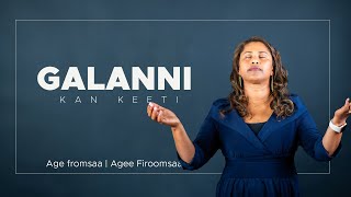 Galanni kan keeti AgeeFiroomsaa New Afaan Oromo song 2023 [upl. by Eehc826]