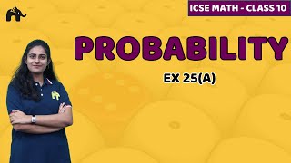 Probability Class 10 ICSE Maths  Mathematics Chapter 25 Exercise 25A  Selina [upl. by Hajidak]