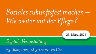 Soziales zukunftsfest machen  Wie weiter mit der Pflege [upl. by Snevets996]