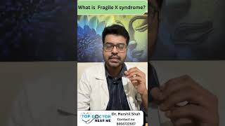 Fragile X syndrome is a genetic condition that causesContact  Dr Harshil shah growthdisorders [upl. by Ninahs]