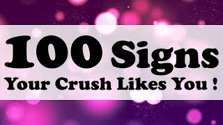 100 SIGNS YOUR CRUSH LIKES YOU itskaylee6602 [upl. by Alimaj]