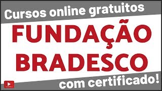 Cursos online gratuitos da Fundação Bradesco [upl. by Auqenes747]