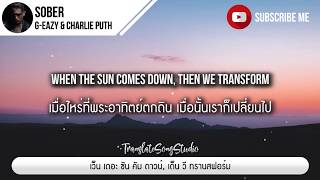 แปลเพลง Sober  G Eazy amp Charlie Puth [upl. by Ellis]