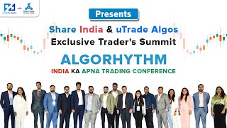 ALGORHYTHM  Exclusive Traders Conference by Share India and uTrade Algos [upl. by Ennylyak168]