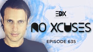 EDX  No Xcuses Episode 635 [upl. by Bolling]