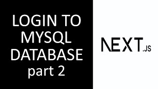 Next JS Login to MySQL Database Part 2 [upl. by Nongim]