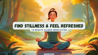 10Minute Meditation to Find Stillness amp Feel Refreshed [upl. by Mclaughlin]