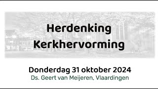 31102024 Herdenking Kerkhervorming ds Geert van Meijeren [upl. by Callum]