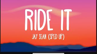 Jay Sean  Ride it sped up  reverb  Lyrics [upl. by Ettereve]