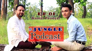 Jungle podcast Ep 1 ft Kamal paudyal [upl. by Oloap]