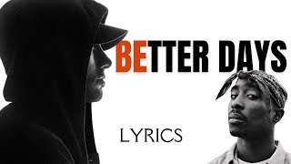 Better Days x Mockingbird  Tupac x Eminem Lyrics [upl. by Retsek]