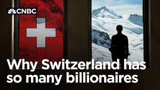 Why is Switzerland home to so many billionaires [upl. by Leahpar969]