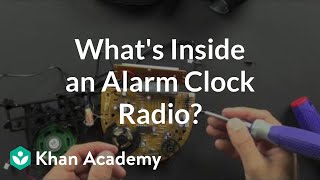 What is inside an alarm clock radio  Electrical engineering  Khan Academy [upl. by Sklar]