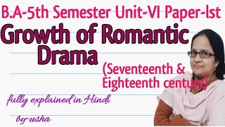 Growth of Romantic Drama I Seventeenth Century amp Eighteenth Century I BA5th Sem Unitvi Paperl [upl. by Otirecul]