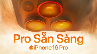 iPhone 16 Pro  Pro Sẵn Sàng  Apple [upl. by Lynus627]