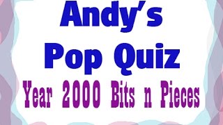 Pop Quiz No29  10 Bits amp Pieces From 2000 [upl. by Ilsa435]