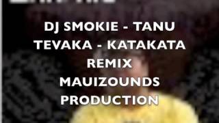 KATAKATA  TEVAKA  REMIX DJ SMOKIE  TANU [upl. by Brandais164]