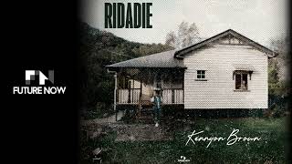 Kennyon Brown  Ridadie Audio [upl. by Hcirdeirf642]