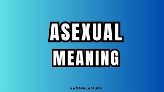 Asexual Meaning Definition amp dictionary in EnglishWhat is Asexual [upl. by Alemaj]