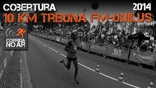 10 km Tribuna FMUnilus 2014 Cobertura [upl. by Ariait295]