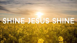 SHINE JESUS SHINE  LYRICS [upl. by Lamrej]