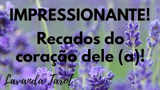 tarot 💜🪻 IMPRESSIONANTE Recados dos coração dele a💜🪻 [upl. by Nikolas]