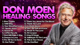 Healing Songs of Don Moen 2023  Praise And Worship Music Non Stop Gospel Songs of All Time [upl. by Eiramait582]