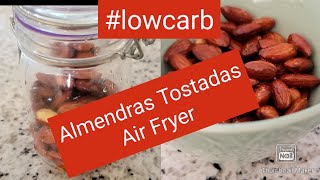 Almendras Tostadas en el Air Fryer lowcarb [upl. by Aikram]