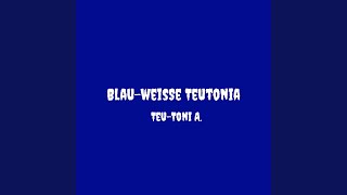 BlauWeiße Teutonia [upl. by Aleihs]