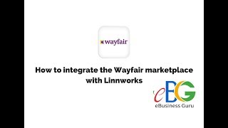 Wayfair integration for Linnworks  2 How to integrate the Wayfair marketplace with Linnworks [upl. by Harrison]