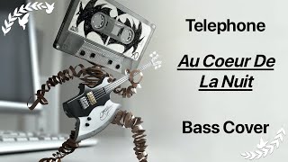 Telephone  Au Coeur De La Nuit Bass Cover  TAB in description [upl. by Iramaj]