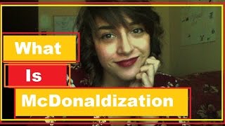 What is McDonaldization [upl. by Noak]